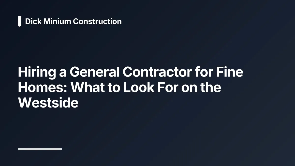 hiring fine home contractor